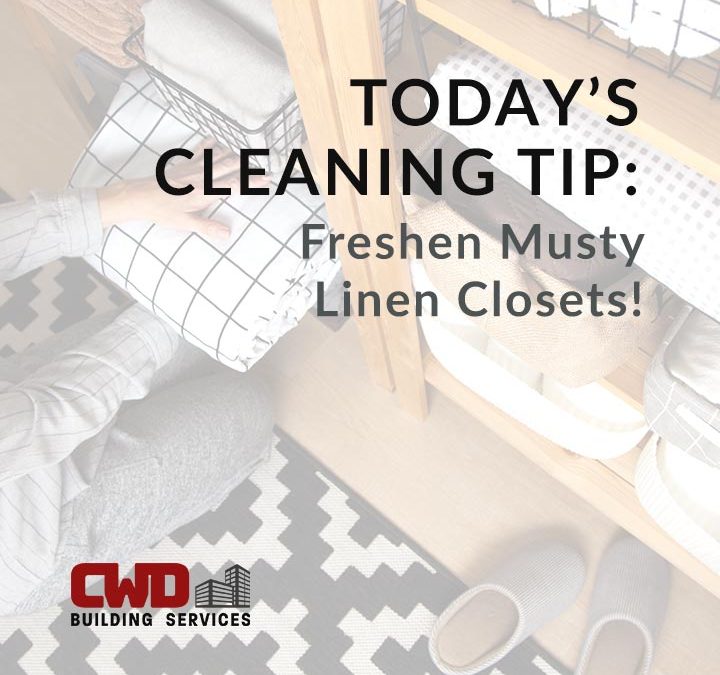 Your weekly cleaning tip from the best commercial janitorial cleaning services company in Dayton: Freshen musty linen closets