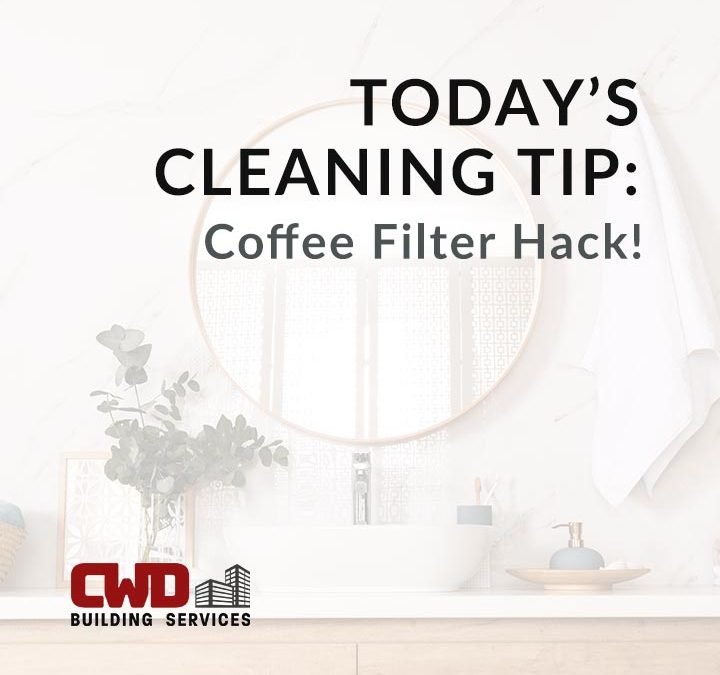 Your weekly cleaning tip from the best commercial janitorial cleaning services company in Dayton: Coffee Filter Hack