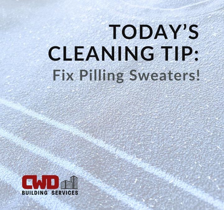 Your weekly cleaning tip from the best commercial janitorial cleaning services company in Dayton: Fix Pilling Sweaters